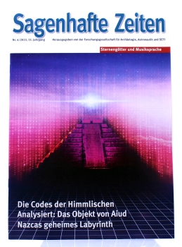 Sagenhafte Zeiten Fachzeitschrift Nr. 4/2013 (15. Jahrgang): Nazcas geheimes Labyrinth